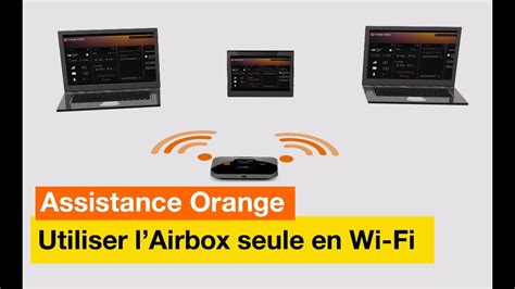 Assistance Orange - Utiliser l'Airbox seule en Wi-Fi - Orange - YouTube