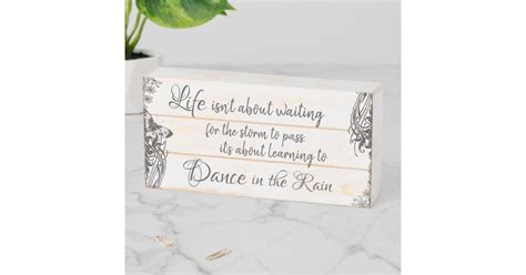 Life Quote; Dance in the Rain Wooden Box Sign | Zazzle