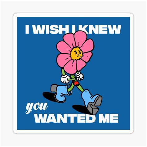 "I wish I knew you wanted me" Sticker for Sale by estela-thehouse | Redbubble