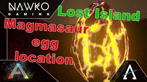 Ark lost island magmasaur egg location