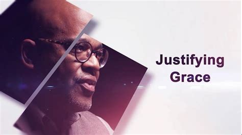 Justifying Grace | Take a few minutes to view. Share your thoughts. | By Mt. Pleasant United ...