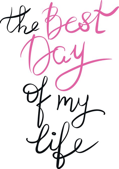 The best day of my life quote lettering. Handwriting. Calligraphy ...