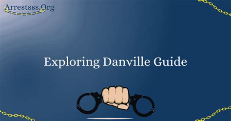 Exploring Danville Guide - Arrests Org