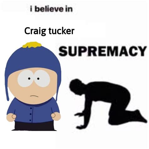 i believe in Craig Tucker SUPREMACY in 2022 | South park funny, Craig ...