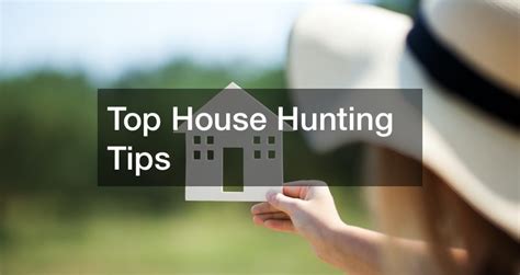 Top House Hunting Tips - Home Insurance Easily