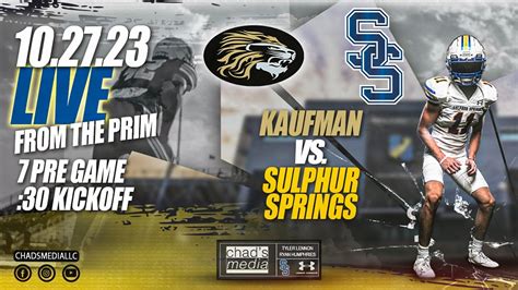 LIVE TEXAS HIGH SCHOOL FOOTBALL / SULPHUR SPRINGS VS. KAUFMAN