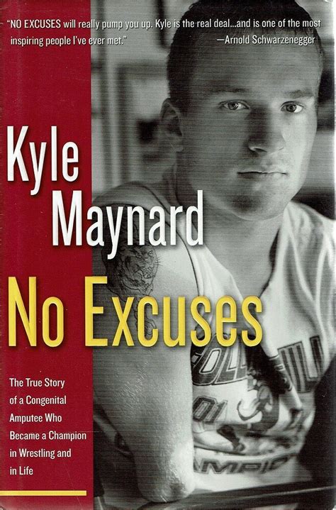 No Excuses. The True Story Of A Congenital Amputee Who Became A Champion In Wrestling And In Life Ma