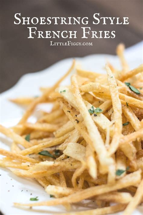 Shoestring Style French Fries - Little Figgy Food