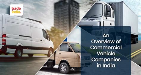 An Overview of Commercial Vehicle Companies In India