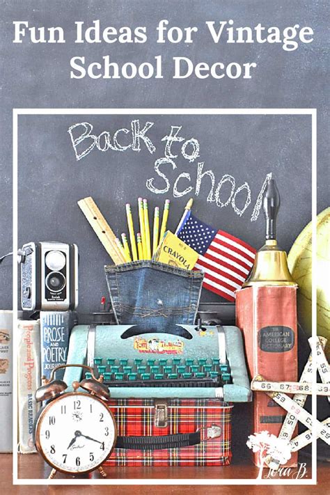 Fun Vintage School Decor Ideas - Lora Bloomquist~Create & Ponder