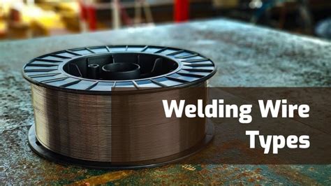 MIG & Flux Core Welding Wire Types & Specification (with Chart) - Weld Guru