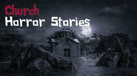 Creepy True Church Horror Stories - YouTube