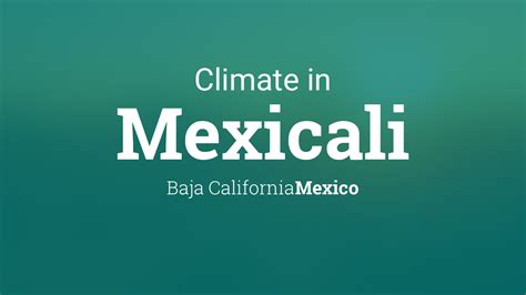 Climate & Weather Averages in Mexicali, Baja California, Mexico