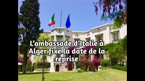 l’ambassade d’Italie à Alger fixe la date de la reprise - YouTube