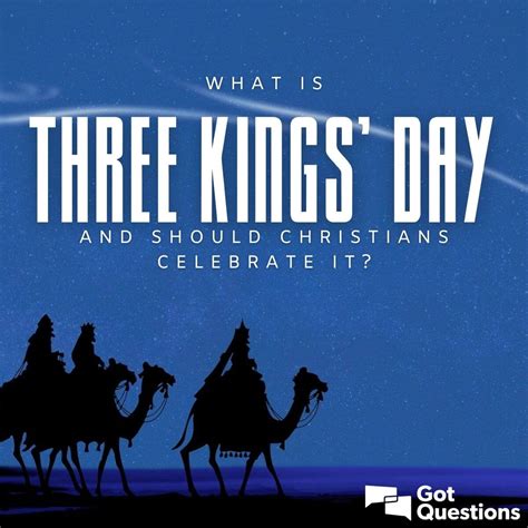 What is Epiphany / Three Kings’ Day and should Christians celebrate it? | GotQuestions.org