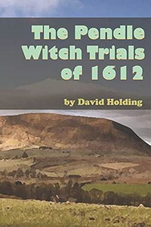 The Pendle Witch Trials of 1612: Holding, David: 9781797806679: Amazon ...