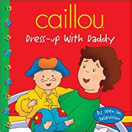 Caillou: Dress-up with Daddy (Clubhouse series) | RIF.org