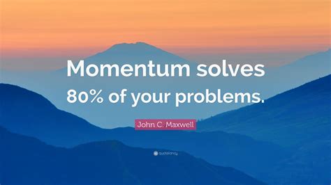 Top 40 Momentum Quotes (2024 Update) - QuoteFancy