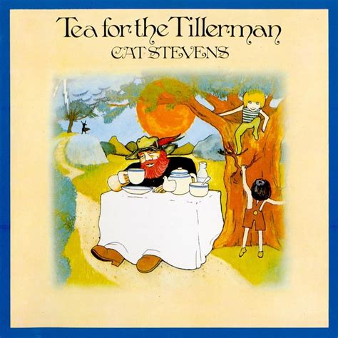 Cat Stevens – Tea for the Tillerman Lyrics | Genius Lyrics