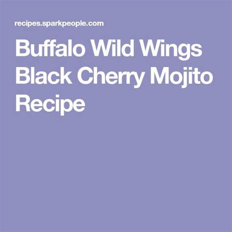 Buffalo Wild Wings Black Cherry Mojito Recipe Non Alcoholic Drinks, Adult Drinks, Beverages ...