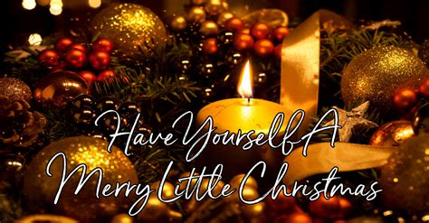 Have Yourself A Merry Little Christmas - Lyrics, Hymn Meaning and Story