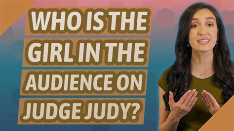 Who is the girl in the audience on Judge Judy? - YouTube