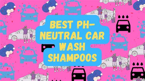 Best pH Neutral Car Shampoo