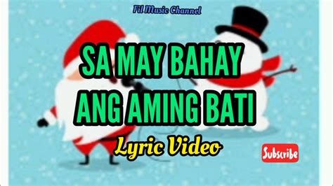 CHRISTMAS CAROL SONGS : Sa May Bahay Ang Aming Bati -Unknown Artist{Lyric Video) - YouTube