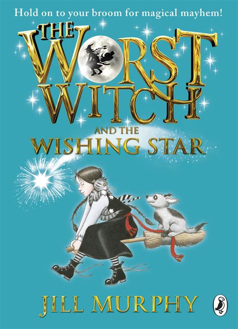 The Worst Witch and The Wishing Star by Jill Murphy - Penguin Books Australia