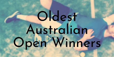 8 Oldest Australian Open Winners - Oldest.org