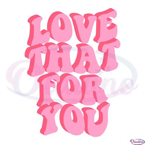 Love That For You Retro Love Funny SVG Digital File