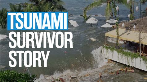 Tsunami Survivor Story - YouTube