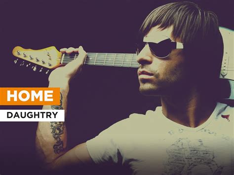 Prime Video: Home al estilo de Daughtry