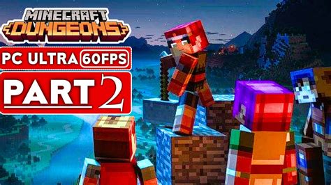 MINECRAFT DUNGEONS Gameplay Walkthrough Part 2 [1080p HD 60FPS PC ULTRA] - No Commentary (Full ...