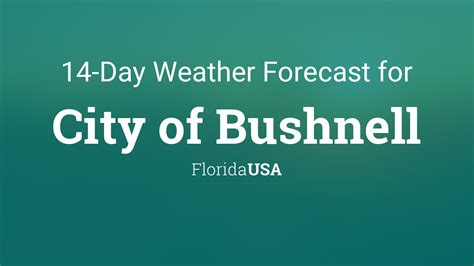 City of Bushnell, Florida, USA 14 day weather forecast