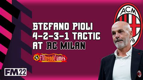 Impressive FM22 Stefano Pioli AC Milan Tactic | 4-2-3-1 | FMtrendGames