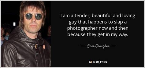 TOP 25 QUOTES BY LIAM GALLAGHER | A-Z Quotes