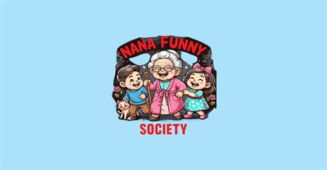 Nana Funny Society