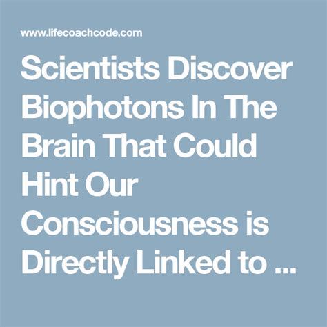 Scientists Discover Biophotons In The Brain That Could Hint Our Consciousness is Directly Linked ...