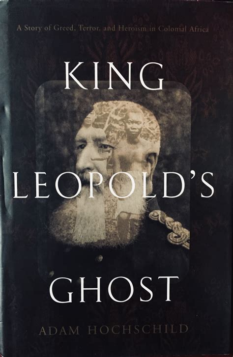 King Leopold’s Ghost - By Adam Hochschild (1998)