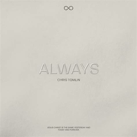 Chris Tomlin’s ‘ALWAYS’ Album Available Today! | Capitol Christian ...