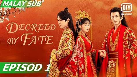 [Full] Decreed by Fate | Episod 1| iQiyi Malaysia - YouTube