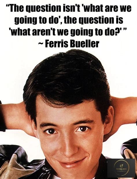 30 Ferris Bueller Quotes from "Ferris Bueller's Day Off"