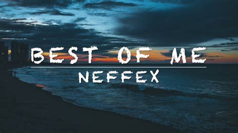 Neffex - Best of Me (Lyrics) - YouTube