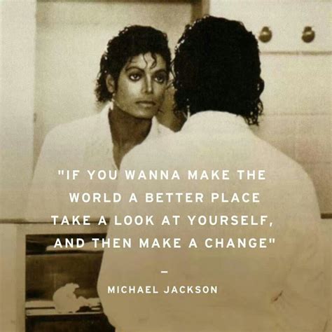 Man in the mirror | Michael jackson quotes, Michael jackson, Micheal jackson