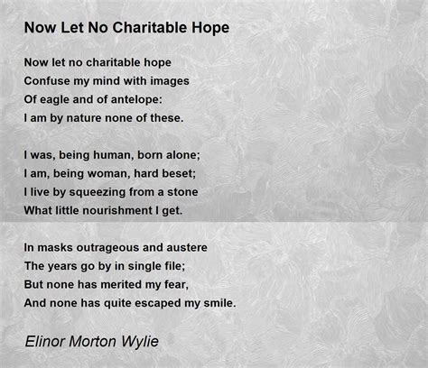 Now Let No Charitable Hope - Now Let No Charitable Hope Poem by Elinor Morton Wylie