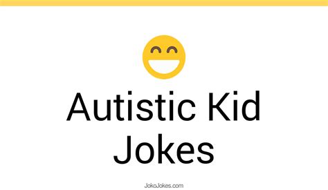 34+ Autistic Kid Jokes And Funny Puns - JokoJokes