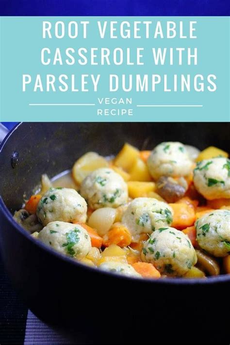 Root Vegetable Casserole with Parsley Dumplings | Vegan | Recipe | Root vegetables recipes ...