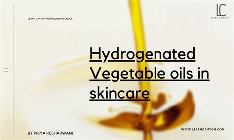 Hydrogenated Vegetable Oil | Learn Canyon