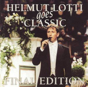 Helmut Lotti - Goes Classic Final Edition Lyrics and Tracklist | Genius